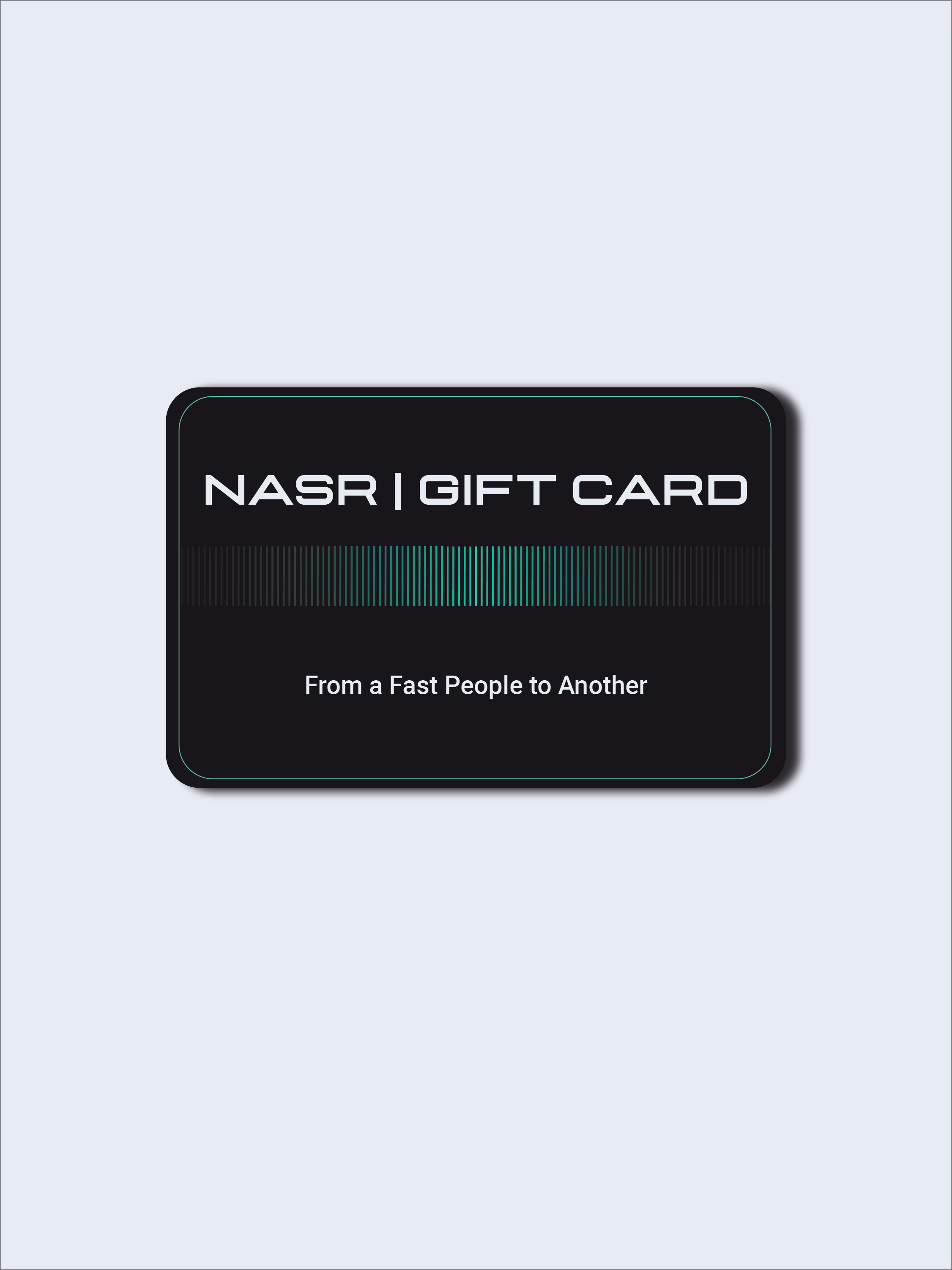 NASR Gift Card – From a FAST PEOPLE to Another